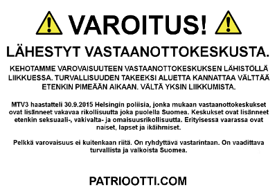 Suojelupoliisin mukaan Vastarintaliikkeen tiedotuskampanja on uhka Suomen sisäiselle turvallisuudelle. Vastaanottokeskusaiheisia varoitusjulisteita voi ladata liikkeen kotisivuilta: LATAA.
